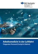 Arbeitsmedizin in der Luftfahrt. Fliegendes Personal (Cockpit & Kabine)