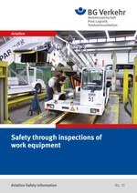 Aviation Safety Information No. 12: Safety through inspections of work equipment