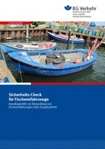 Sicherheits-Check für Fischereifahrzeuge. Handlungshilfe zur Überprüfung von Fischereifahrzeugen ohne Zeugnispflicht