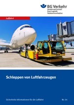 Sicherheits-Info für die Luftfahrt Nr. 04: Schleppen von Luftfahrzeugen