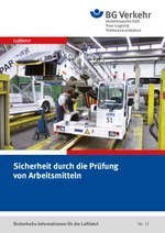 Sicherheits-Info für die Luftfahrt Nr. 12: Sicherheit durch die Prüfung von Arbeitsmitteln