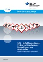 DGUV Information 213-034 - GHS Global Harmonisiertes System zur Einstufung und Kennzeichnung von Gefahrstoffen