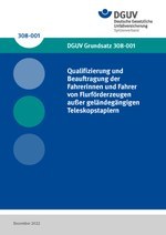 DGUV Grundsatz 308-001 - Qualifizierung und Beauftragung der Fahrerinnen und Fahrer von Flurförderzeugen außer geländegängigen Teleskopstaplern