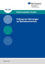 DGUV Grundsatz 314-003 - Prüfung von Fahrzeugen auf Betriebssicherheit