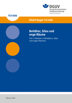 DGUV Regel 113-004 - Behälter, Silos und enge Räume - Teil 1: Arbeiten in Behältern, Silos und engen Räumen