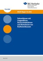 DGUV Regel 114-006 - Fahrerhäuser mit Liegeplätzen, Dachschlafkabinen und Ruheräume von Kraftomnibussen