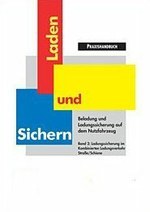 BGL/BG Verkehr-Praxishandbuch "Laden und Sichern" - Band 2: Ladungssicherung im Kombinierten Ladungsverkehr Straße/Schiene