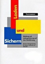 BGL/BG Verkehr-Praxishandbuch "Laden und Sichern" - Band 4: Ladungssicherung für Bleche, Profilstahl und Stabstahl 