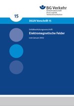 DGUV Vorschrift 15 - Elektromagnetische Felder 