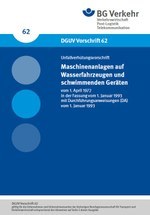 DGUV Vorschrift 62 - Maschinenanlagen auf Wasserfahrzeugen und schwimmenden Geräten